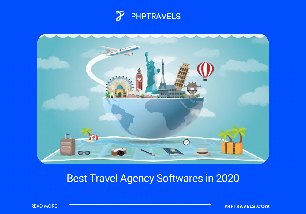 Best Travel Agency Softwares in 2020 - PHPTRAVELS Blog