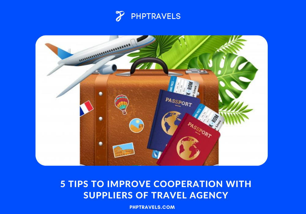 5 tips to improve cooperation with suppliers of travel agency in 2023