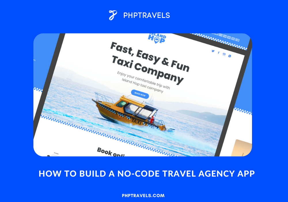 How to Build A No-Code Travel Agency App