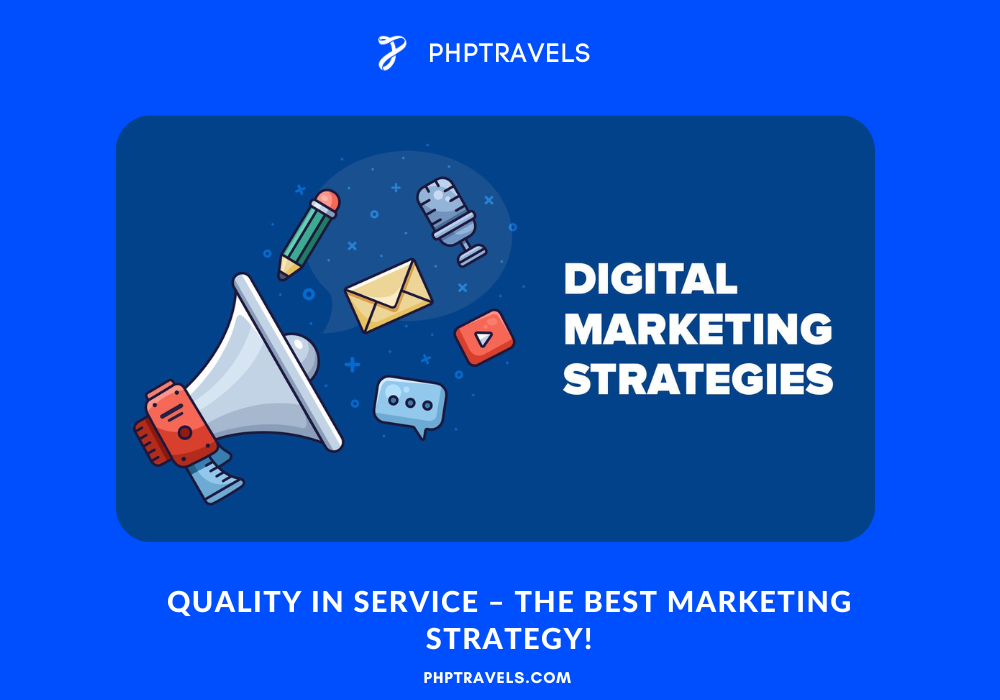 Quality in service – the best marketing strategy!