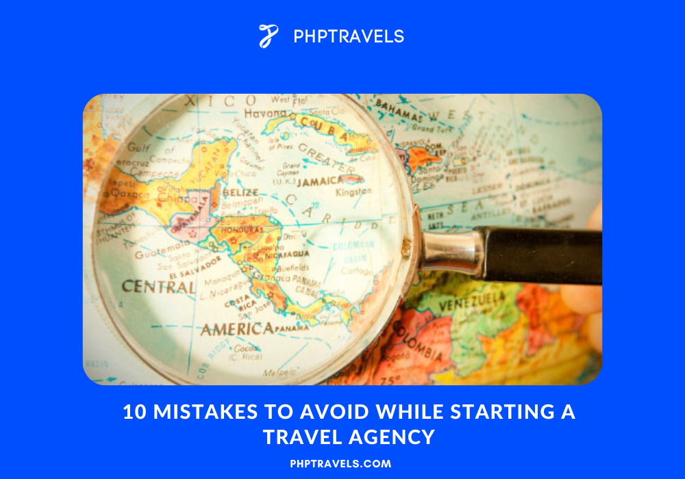 10 mistakes to avoid while starting a travel agency