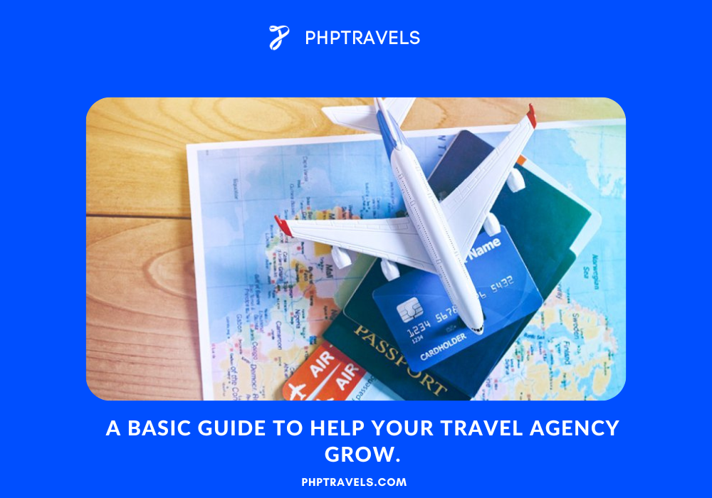 A basic guide to help your travel agency grow