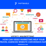 How Can Video Marketing Help Your Travel Agencies Website Conversion Rate