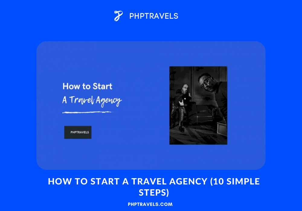 How to Start a Travel Agency (10 Simple Steps)