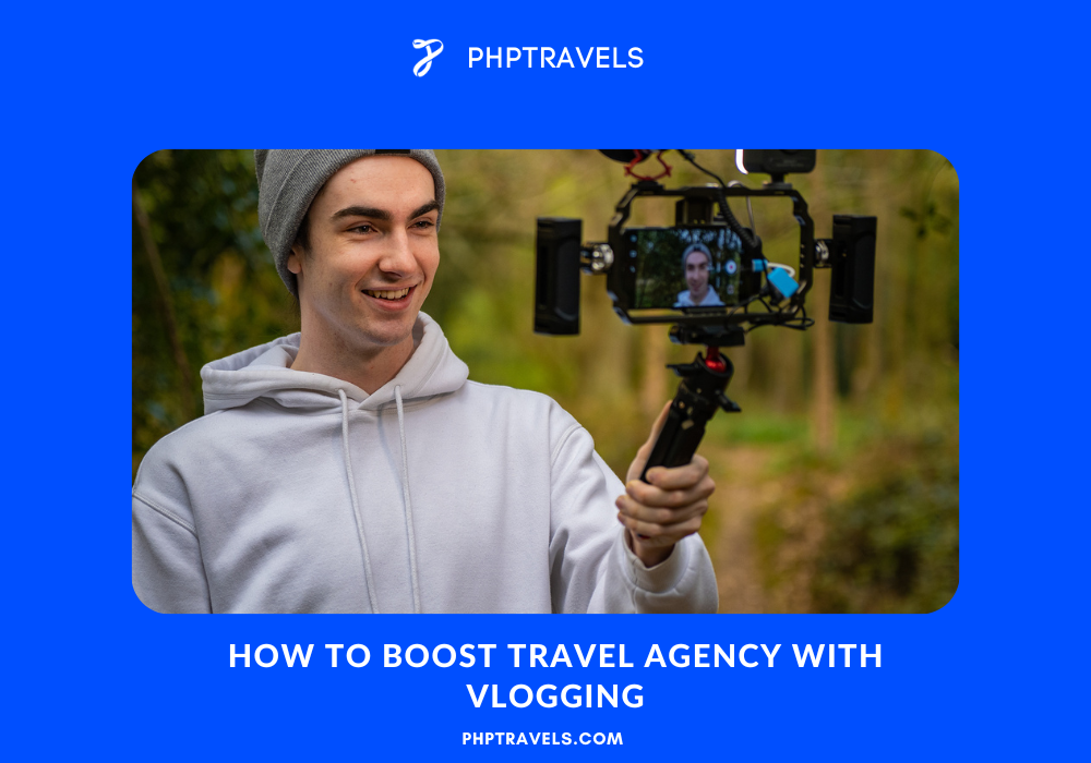 How to boost Travel Agency with Vlogging