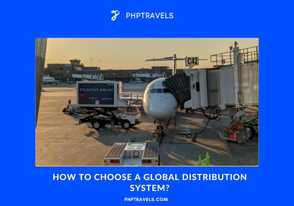 How to choose a Global Distribution System