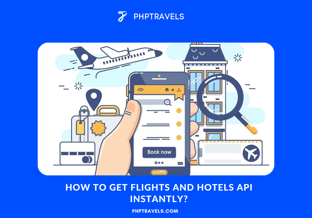 How to get flights and hotels API instantly