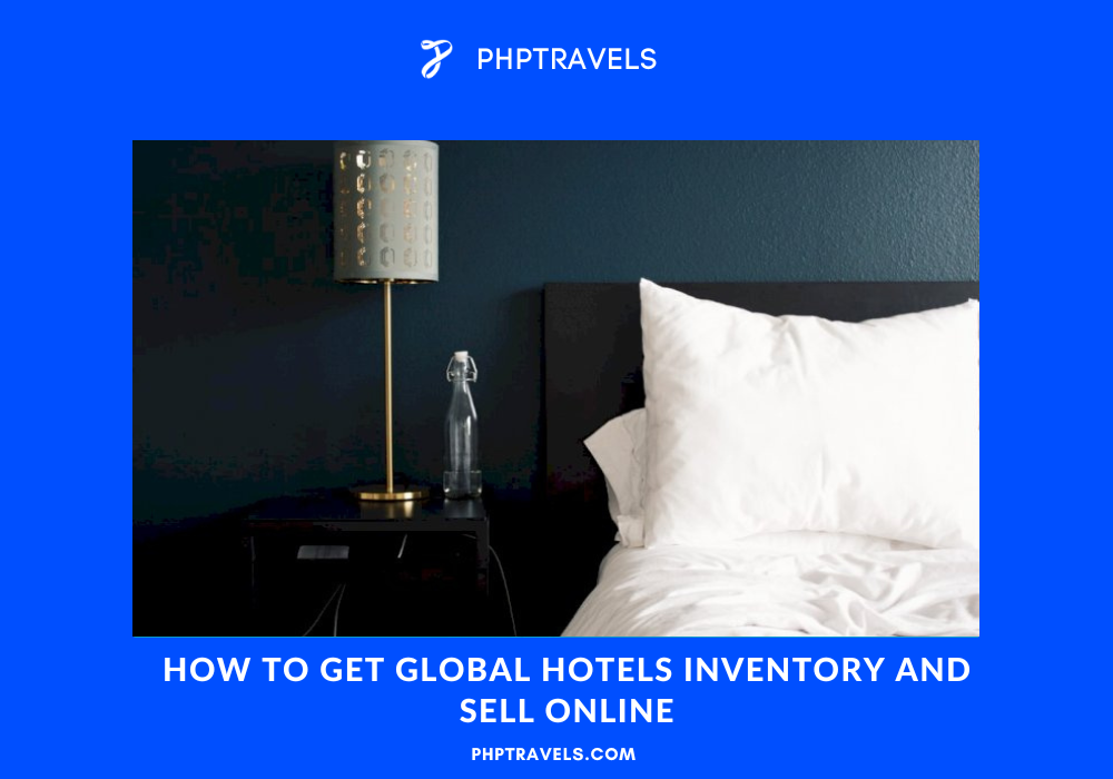 How to get global hotels inventory and sell online