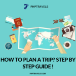How to plan a Trip? Step by Step Guide !