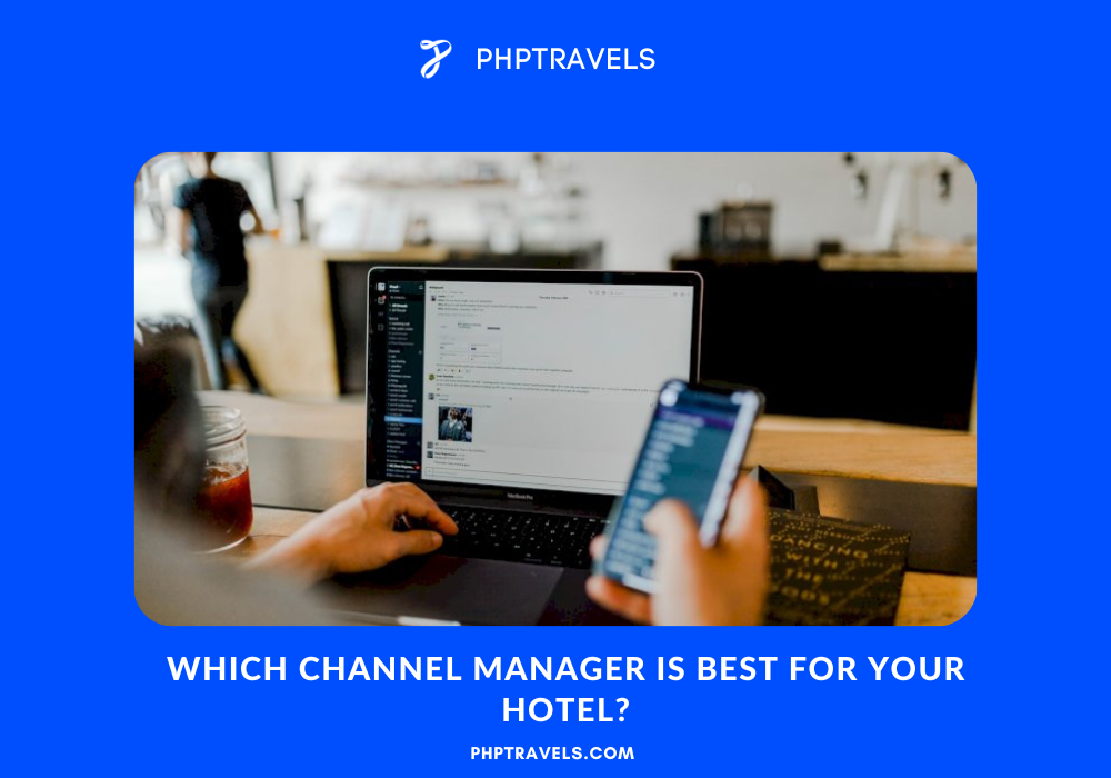 Which Channel Manager is best for your hotel