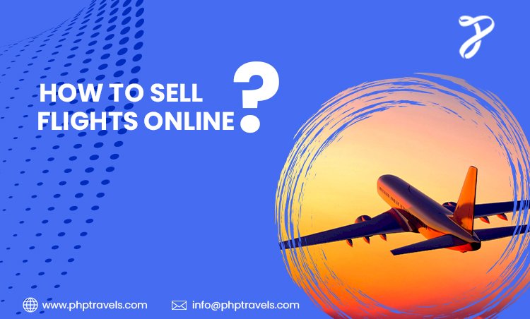 How to sell flights online?
