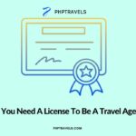 Do You Need a License to Be a Travel Agent