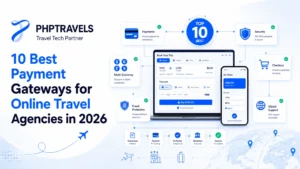 PHPTRAVELS feature image showing the 10 best payment gateways for online travel agencies in 2026, with secure checkout, multi-currency payments, fraud protection, and global payment support.