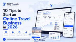 PHPTravels promotional graphic showing “10 Tips to Start an Online Travel Business in 2026” with travel dashboard screens, flight search app, planes, and growth icons.