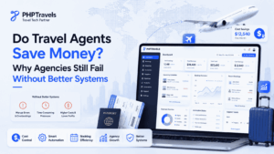 Do Travel Agents Save Money blog feature image showing PHPTRAVELS travel agency dashboard, cost savings, automation, booking efficiency, and better travel systems.