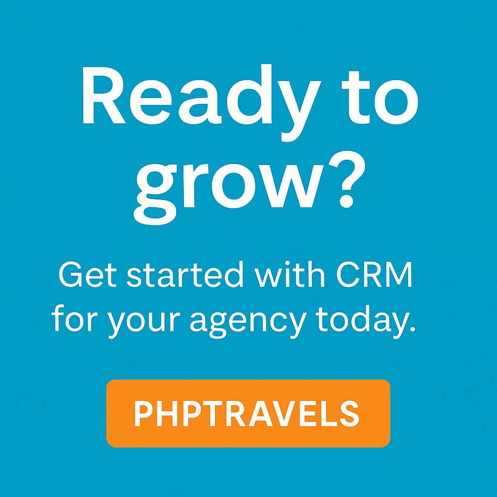Call to action encouraging agencies to start using PHPTRAVELS CRM