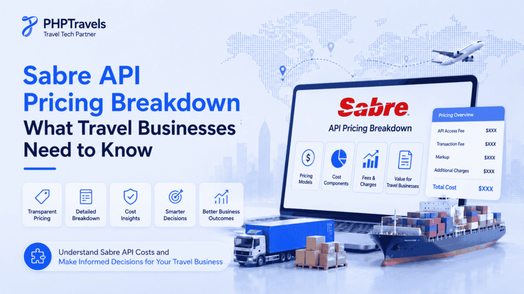 Sabre API pricing breakdown guide for travel businesses by PHPTravels, showing API costs, transaction fees, bookings, and travel technology workflow.