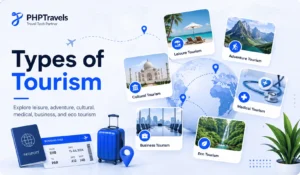24 Types of tourism: Definitions, Characteristics and Examples