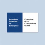 Visual comparison of Amadeus Standard vs Amadeus Enterprise GDS solutions showing differences in API access, features, and scalability for travel businesses