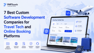7 Best Custom Software Development Companies for Travel Tech and Online Booking Platforms