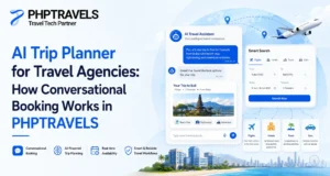 AI Trip Planner for travel agencies showing conversational booking for flights, hotels, tours and cars in PHPTRAVELS.