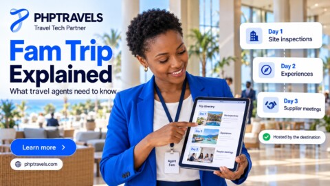 Fam Trip Meaning: What Familiarization Trips Are and How Travel Agents Get Invited